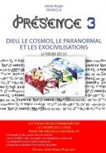PRESENCE 3 - version N&B: Dieu, le Cosmos, le paranormal, et les Exocivilisations la Théorie Cosmobiophysique des 3 tiers