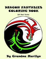 Dragon Fantasies Coloring Book: Left Hand Version