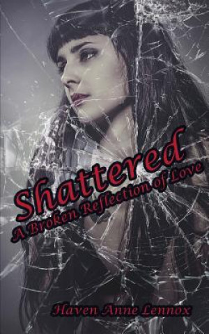 Shattered: A Broken Reflection of Love