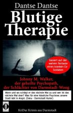 Blutige Therapie - Johnny M. Walker, der geheilte Psychopath, der Schlächter von Darmstadt-Woog: Wann und wo schlägt er das nächste mal zu? Basiert au