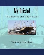 My Bristol: The History and The Culture
