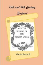13th and 14th Century England and the signing of the Magna Carta in 1215