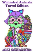 Adult Coloring Books: Whimsical Animals Travel Edition