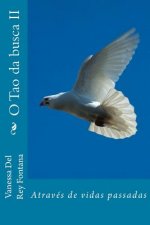 O Tao da busca II: Através de vidas passadas