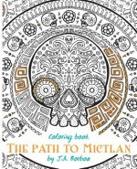 The path to Mictlan: Coloring book