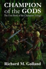 Champion of the Gods: The First Book in the Champion Trilogy