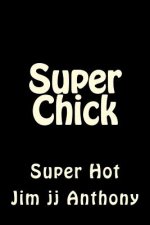 Super Chick: Too Hot To Handle