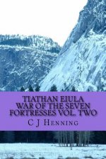 Tiathan Eiula War of the Seven Fortresses Vol. Two