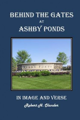 Behind the Gates at Ashby Ponds: In Image and Verse