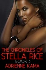 The Chronicles of Stella Rice: Book Three