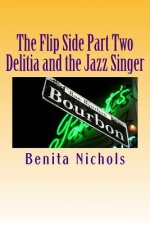 The Flip Side Part Two: Delitia and the Jazz Singer