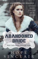Mail Order Bride: Abandoned Bride (A Jilted Bride For The Shopkeeper) (Clean Western Historical Romance)