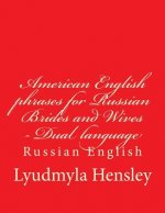 American English phrases for Russian Brides and Wives - Dual language Russian English: First Aid Vocabulary in English