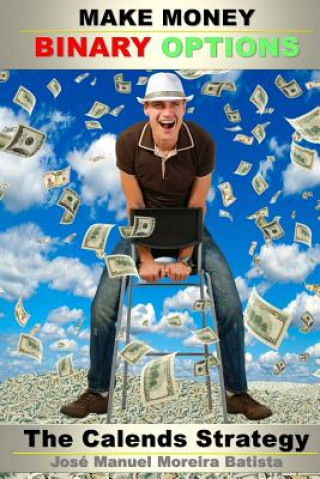 Make Money with Binary Options: The Calends Strategy