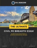 The Ultimate Civil PE Breadth Exam Volume 1 and 2: Helping you on your journey to pass the PE!