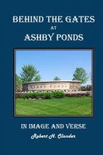 Behind the Gates at Ashby Ponds: In Image and Verse