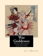 War Goddesses: Women Warriors in Literature and Culture