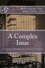 A Complex Issue: (A Succinct Apothegmatic of Nation Building)