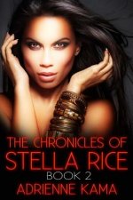 The Chronicles of Stella Rice: Book Two