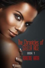 The Chronicles of Stella Rice: Book One