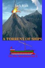 A Torrent of Ships: The Fire Mountains Part 2