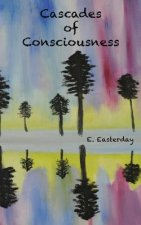 Cascades of Consciousness