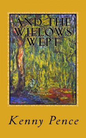 And the Willows Wept