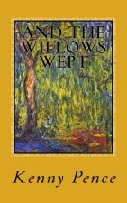 And the Willows Wept
