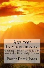 Are you Rapture ready?: Getting the bride ready to meet the Heavenly Groom