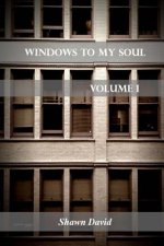 Windows To My Soul - Volume 1