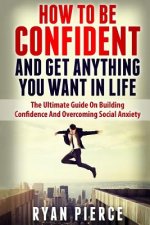 HOW TO BE CONFIDENT AND GET AN