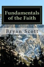 Fundamentals of the Faith: A Study of the Principles of the Doctrine of Christ