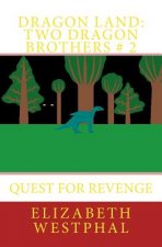 Dragon Land: Two Dragon Brothers # 2: Quest for Revenge