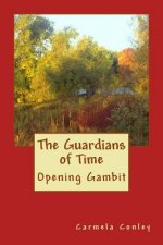 The Guardians of Time: Opening Gambit