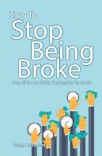How to Stop Being Broke Even If You Are Living Paycheck to Paycheck