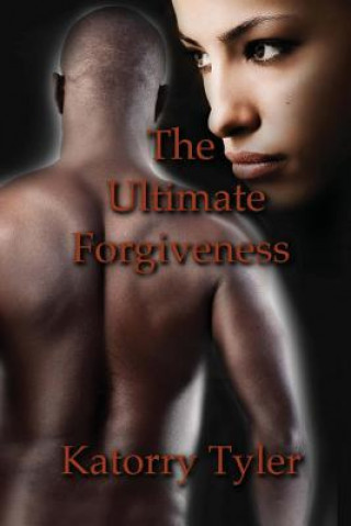 The Ultimate Forgiveness