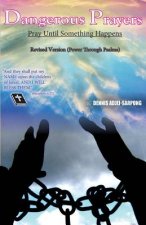 Dangerous Prayers- Power Through the Psalms- Revised Version