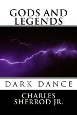 Gods and Legends - Dark Dance