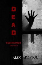 Dead Beginnings: Volume 1