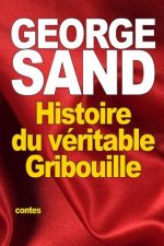 Histoire du véritable Gribouille: suivi de: La fauvette du docteur