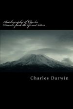 Autobiography of Charles Darwin from the Life and Letters