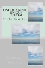 One of a Kind, Unique, Special, Be the Best You