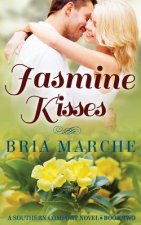 Jasmine Kisses: Southern Comfort Series: Book Two