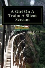 A Girl On A Train: A Silent Scream