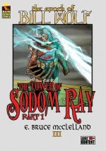 The Epoch of Bill Wolf III: The Tower of Sodom Ray (part 1)