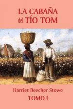 La caba?a del tío Tom (Tomo 1)