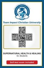SUPERNATURAL HEALTH AND HEALING for students
