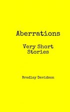 Aberrations: Very Short Stories
