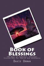 Book of Blessings: 108 Days of Powerful, Personal Invocations for Health and Abundance