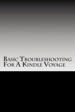 Basic Troubleshooting For A Kindle Voyage: Basic Troubleshooting For A Kindle Voyage